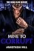 Mine to Corrupt by Anastasia Hill Mine to Corrupt by Anastasia Hill