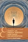 The Cambridge Companion to American Prison Writing and Mass Incarceration (Cambridge Companions to Literature)
