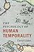 The Psychology of Human Temporality by David Gilden