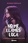 No me llames loca