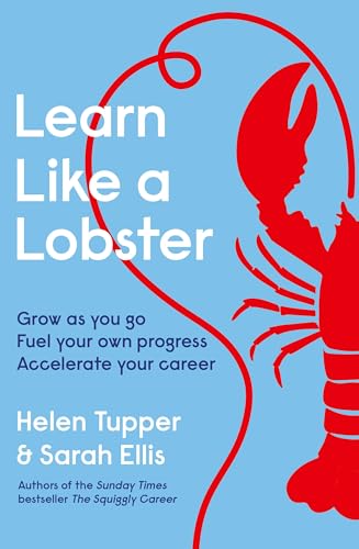 Learn Like a Lobster: The No. 1 Sunday Times bestseller (Kindle Edition)