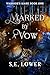 Marked by a Vow by S.E. Lower