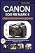 CANON EOS R6 MARK II GEBRUIKERSHANDLEIDING by FINIAN CADE