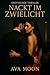 Nackt im Zwielicht: Jeden F...