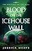 Blood on the Icehouse Wall ...