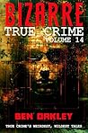 Bizarre True Crim...