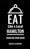 Eat Like a Local-Hamilton by Julia  Lauzon