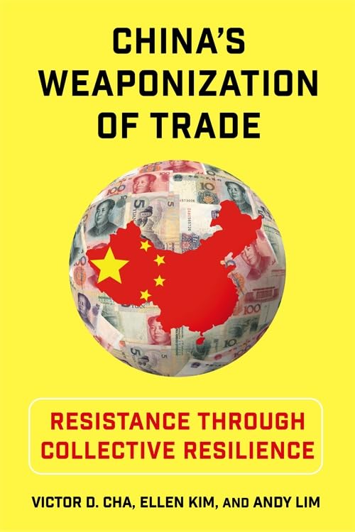 China's Weaponization of Trade: Resistance Through Collective Resilience (Contemporary Asia in the World)