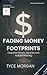 Fading Money Footprints: Fo...