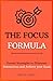 The Focus Formula: "Proven Strategies to Eliminate Distractions and Achieve Your Goals."