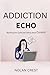 Addiction Echo: Breaking th...