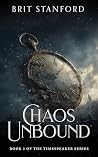Chaos Unbound (The Timespeaker Series Book 3)