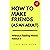 How to Make Friends as an A...