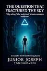 Codebreaker: The Question That Fractured the Sky (The Interface Series - The Question That Fractured The Sky)