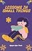 Lessons in Small Things