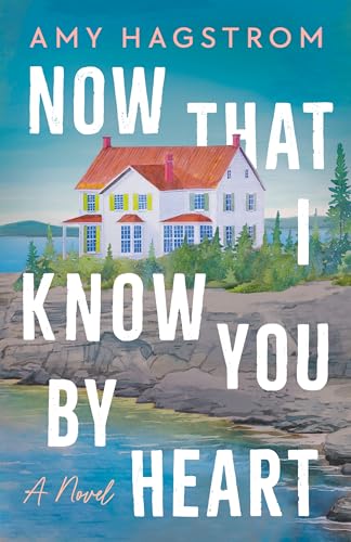 Now That I Know You by Heart: A Novel (Kindle Edition)