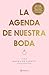 La agenda de nuestra boda, edición revisada y actualizada by Bodas de Cuento