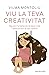 Viu la teva creativitat: Sigues l’artista de la teva vida i descobreix el teu talent