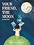 Your Friend, the Moon by Erin Clark