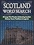 Scotland Word Search: 50 La...