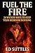 Fuel the Fire by Ed Suttles Fuel the Fire by Ed Suttles