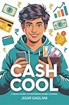 Cash Cool: A Teen’s Guide to Mastering Money in India