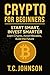 Crypto for Beginners: Learn Crypto, Avoid Mistakes, Build the Future (Crypto Clarity: A Step-by-Step Guide)