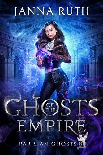 Ghosts of the Empire (Parisian Ghosts Book 8)