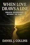 When Love Draws A Line: Biblical Boundaries Without the Guilt