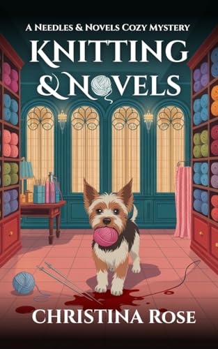 Knitting and Novels: Novels and Needles Cozy Mystery book 1 (Kindle Edition)