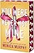 You Were Never Not Mine (Lancaster Prep Next Generation #3)
