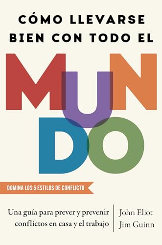 Cómo llevarse bien con todo el mundo, Spanish-language edition of How To Get Along With Anyone: Una guía para prever y prevenir conflictos en casa y el trabajo (Spanish Edition)