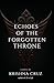 Echoes of the Forgotten Throne by Mrs Krishna Cruz