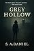 Grey Hollow: One man’s ghos...
