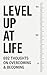 Level Up at Life: 692 Thoug...