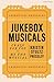 Jukebox Musicals: Crazy for You to MJ the Musical (Essential Musicals)