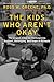 The Kids Who Aren't Okay: The Urgent Case for Reimagining Support, Belonging, and Hope in Schools