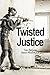 Twisted Justice