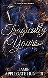 Tragically Yours