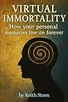 Virtual Immortality: Howyour personal memories live on forever