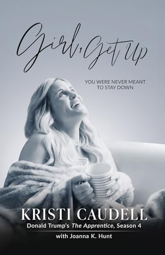 Girl, Get Up: You Were Never Meant to Stay Down (Kindle Edition)