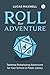 Roll for Adventure: Tabletop Role-Playing Adventures for Your School or Public Library
