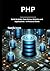 php: Build Scalable, Data-Driven Websites and Applications — A Practical Guide