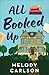 All Booked Up: A Small Town Contemporary Clean Romance with Bookish and Literary Themes