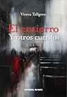 El entierro y otros cuentos by Viveca Tallgren