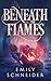 Beneath the Flames