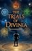 The Trials of Divinia (The Chronicles of Divinia Book 1)