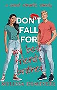 Don’t Fall for My Best Friend’s Brother