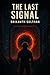 The Last Signal by Srikanth Sulthan