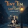 Tiny Tim: The Last Gift: Christmas Series, Book 4